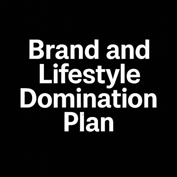 Brand & Lifestyle Domination Plan