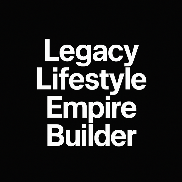 Legacy Lifestyle Empire Builder